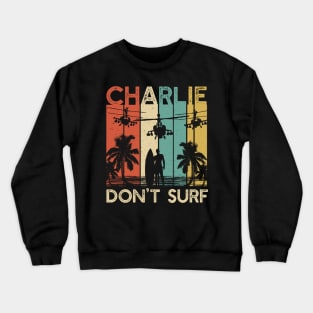 Charlie Don`t Surf Military Vietnam War Apocalypse Crewneck Sweatshirt